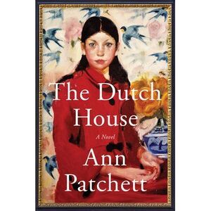 The Dutch House -- Ann Patchett
